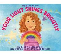 Carolyn Lebanowski Your Light Shines Brightly (Tascabile)