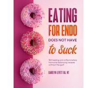 Carolyn Levett Eating for Endo does not have to Suck (Tascabile)
