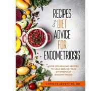 Carolyn Levett Recipes and Diet Advice for Endometriosis (Tascabile)