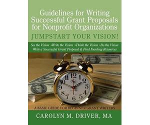 Carolyn M. Driv Guidelines for Writing Successful Grant Proposals fo (Tascabile)