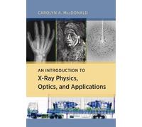 Carolyn MacDona An Introduction to X-Ray Physics, Optics, and (Copertina rigida)