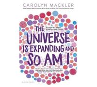 Carolyn Mackler The Universe Is Expanding and So Am I (Tascabile)