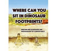 Carolyn Macy Where Can You Sit in Dinosaur Footprints? (Tascabile)