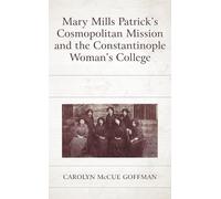 Carolyn McCue G Mary Mills Patrick’s Cosmopolitan Mission and (Copertina rigida)