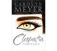 Carolyn Meyer Cleopatra Confesses (Copertina rigida)