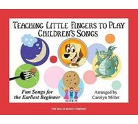 Carolyn Miller Teaching Little Fingers to Play Children's Songs (Tascabile)