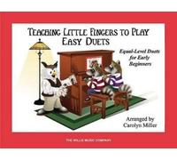 Carolyn Miller Teaching Little Fingers to Play Easy Duets (Tascabile)