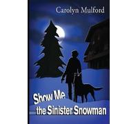 Carolyn Mulford Show Me the Sinister Snowman (Tascabile) Show Me Mysteries