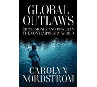 Carolyn Nordstrom Global Outlaws (Tascabile)