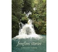Carolyn North Freeflow Stories (Tascabile) Musings on the Passing Scene