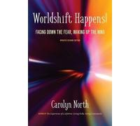 Carolyn North Worldshift Happens Facing Down the Fear, Waking Up th (Tascabile)