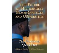 Carolyn O. Wilson The Future of Historically Black Colleges and Uni (Tascabile)