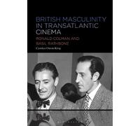Carolyn Owen-King British Masculinity in Transatlantic Cinema (Copertina rigida)