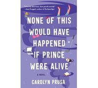 Carolyn Prusa None of This Would Have Happened If Prince Were Alive (Tascabile)