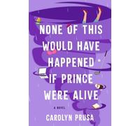 Carolyn Prusa None of This Would Have Happened If Prince Were (Copertina rigida)