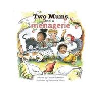 Carolyn Robertson Two Mums and a Menagerie (Tascabile)