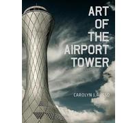 Carolyn Russo Art of the Airport Tower (Copertina rigida)