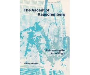 Carolyn Russo The Ascent of Rauschenberg (Copertina rigida)