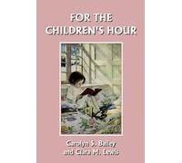 Carolyn S. Bailey Clara M. Lewis For the Children's Hour (Tascabile)