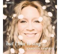 Carolyn Sampson But I Like to Sing... (CD) Hybrid