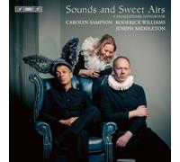 Carolyn Sampson; Roderick Williams; Joseph Middleton - Sounds and Sweet Airs - A Shakespeare Songbook