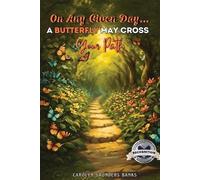 Carolyn Saunder On Any Given Day...A Butterfly May Cross Your Path ( (Tascabile)