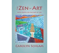 Carolyn Schlam The Zen of Art (Tascabile)