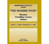 Carolyn Schwab Newspaper Extracts from "The Hoosier State", Newport, (Tascabile)