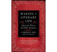 Carolyn See Making a Literary Life (Tascabile)