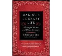 Carolyn See Making a Literary Life (Tascabile)