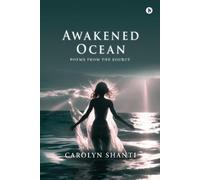 Carolyn Shanti Awakened Ocean: Poems from the Source (Tascabile)