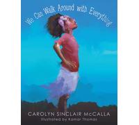 Carolyn Sinclair McCalla We Can Walk Around with Everything (Tascabile)
