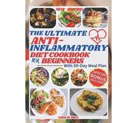 Carolyn Smith The Ultimate Anti-Inflammatory Diet Cookbook for Begin (Tascabile)