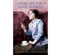 Carolyn Steedman Landscape For A Good Woman (Tascabile)