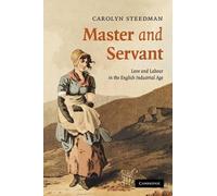 Carolyn Steedman Master and Servant (Tascabile)