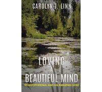 Carolyn T Linn Loving a Beautiful Mind (Tascabile)
