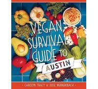 Carolyn Tracy Julie Wernersbach Vegan Survival Guide to Austin (Tascabile)