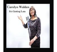 Carolyn Walden - It's Getting Late
