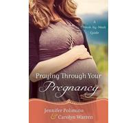 Carolyn Warren Jennifer Praying Through Your Pregnancy - A W y-W (Tascabile)