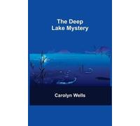 Carolyn Wells The Deep Lake Mystery (Tascabile)