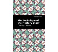 Carolyn Wells The Technique of the Mystery Story (Copertina rigida)