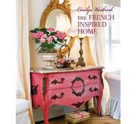 Carolyn Westbrook Carolyn Westbrook The French-Inspired Home (Copertina rigida)