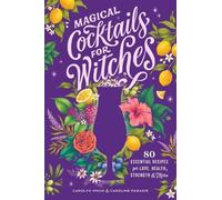 Carolyn Wnuk Caroline Paradis Magical Cocktails for Witches (Copertina rigida)