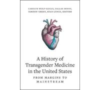 Carolyn Wolf-Go A History of Transgender Medicine in the Unit (Copertina rigida)