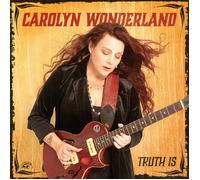 Carolyn Wonderland Truth Is (Vinyl LP)