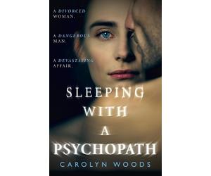 Carolyn Woods Sleeping with a Psychopath (Tascabile)