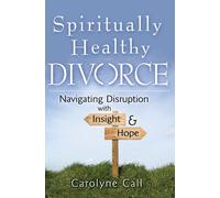 Carolyne Call Spiritually Healthy Divorce (Tascabile)