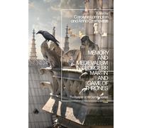 Carolyne Larrin Memory and Medievalism in George RR Martin and Game (Tascabile)