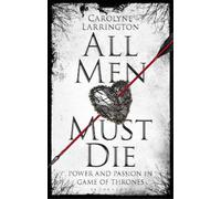 Carolyne Larrington All Men Must Die (Tascabile)