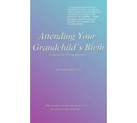 Carolynn Bauer Zorn Arthur Kornhabe Attending Your Grandchild's Birt (Tascabile)